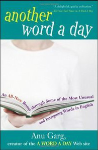 Another Word A Day: An All-new Romp through Some of the Most Unusual and Intriguing Words in English
